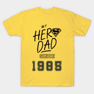 My Hero Dad 1985 T-Shirt